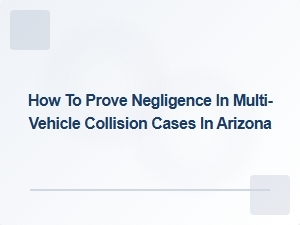 Proving Negligence in Arizona Chain Reaction Crashes